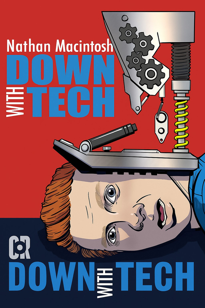 Nathan Macintosh: Down With Tech poster background