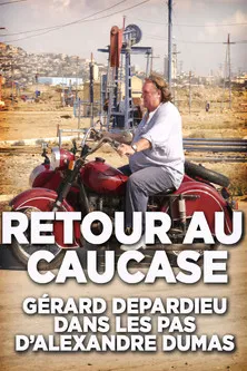 Retour au Caucase: Gérard Depardieu dans les pas d'Alexandre Dumas poster background