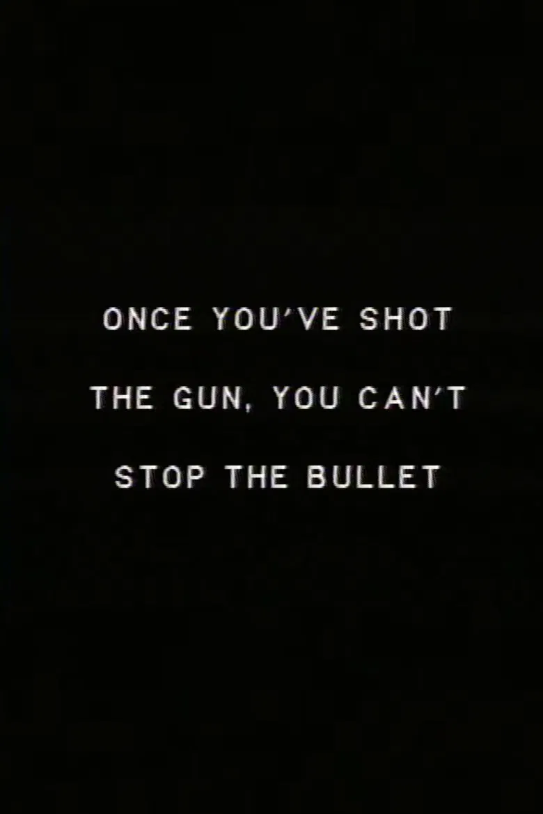 Once you’ve shot the gun you can’t stop the bullet. poster background