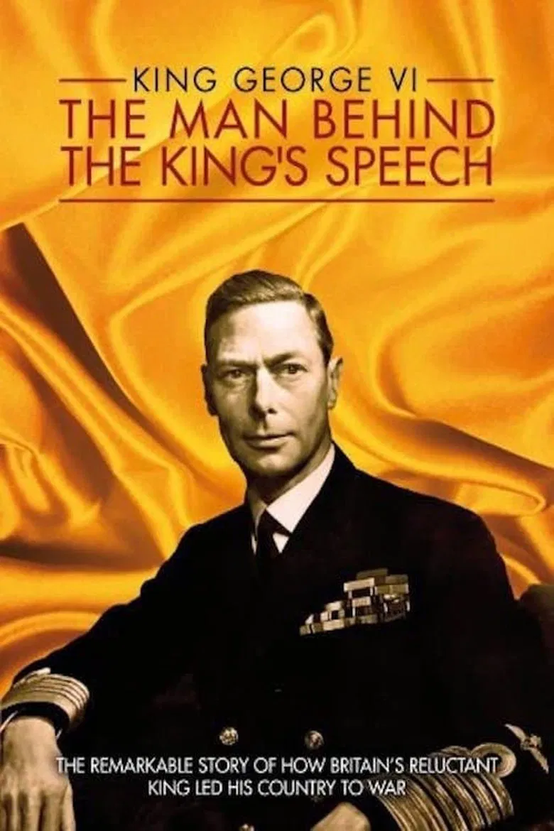 King George VI: The Man Behind the King's Speech poster background