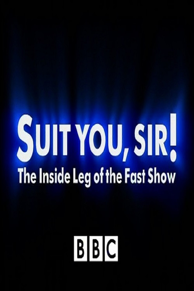 Suit You Sir! The Inside Leg Of The Fast Show poster background