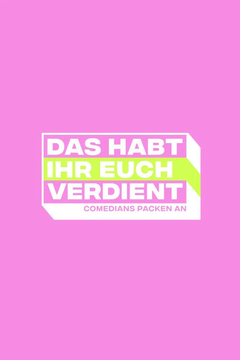 Das habt Ihr Euch verdient - Comedians packen an poster background