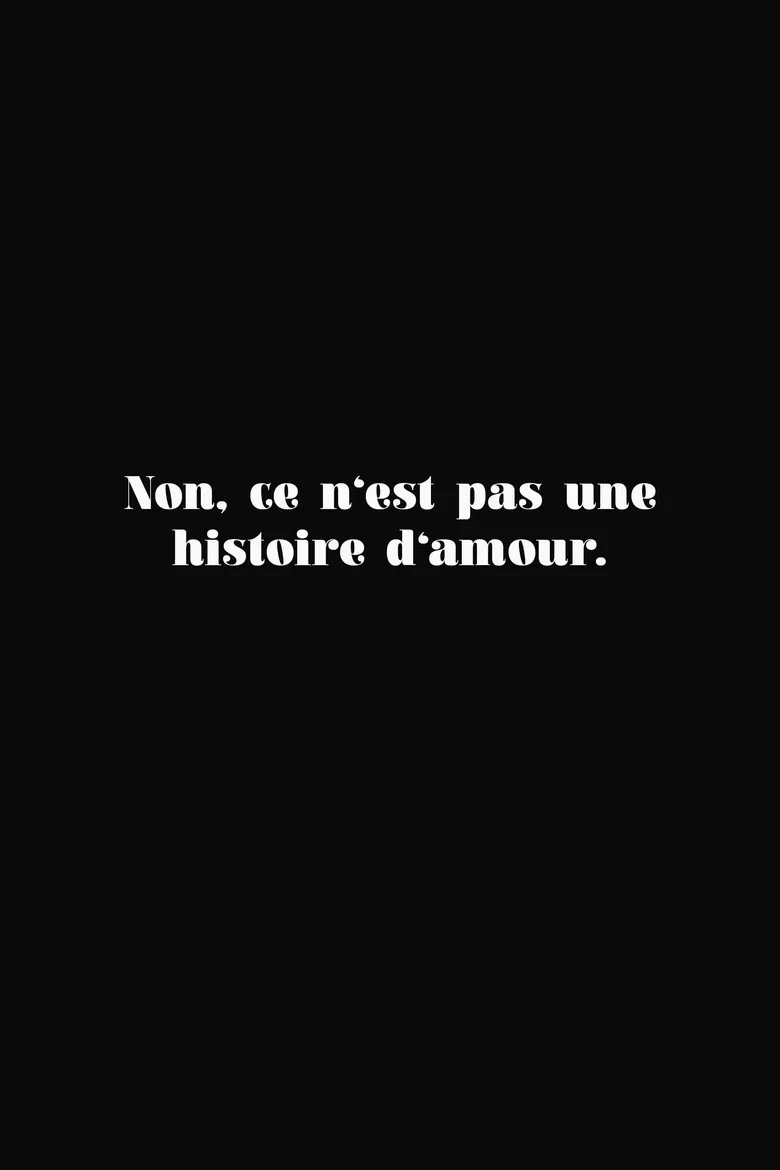 Non, ce n'est pas une histoire d'amour. poster background