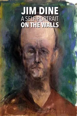 Jim Dine: A Self-Portrait on the Walls poster background