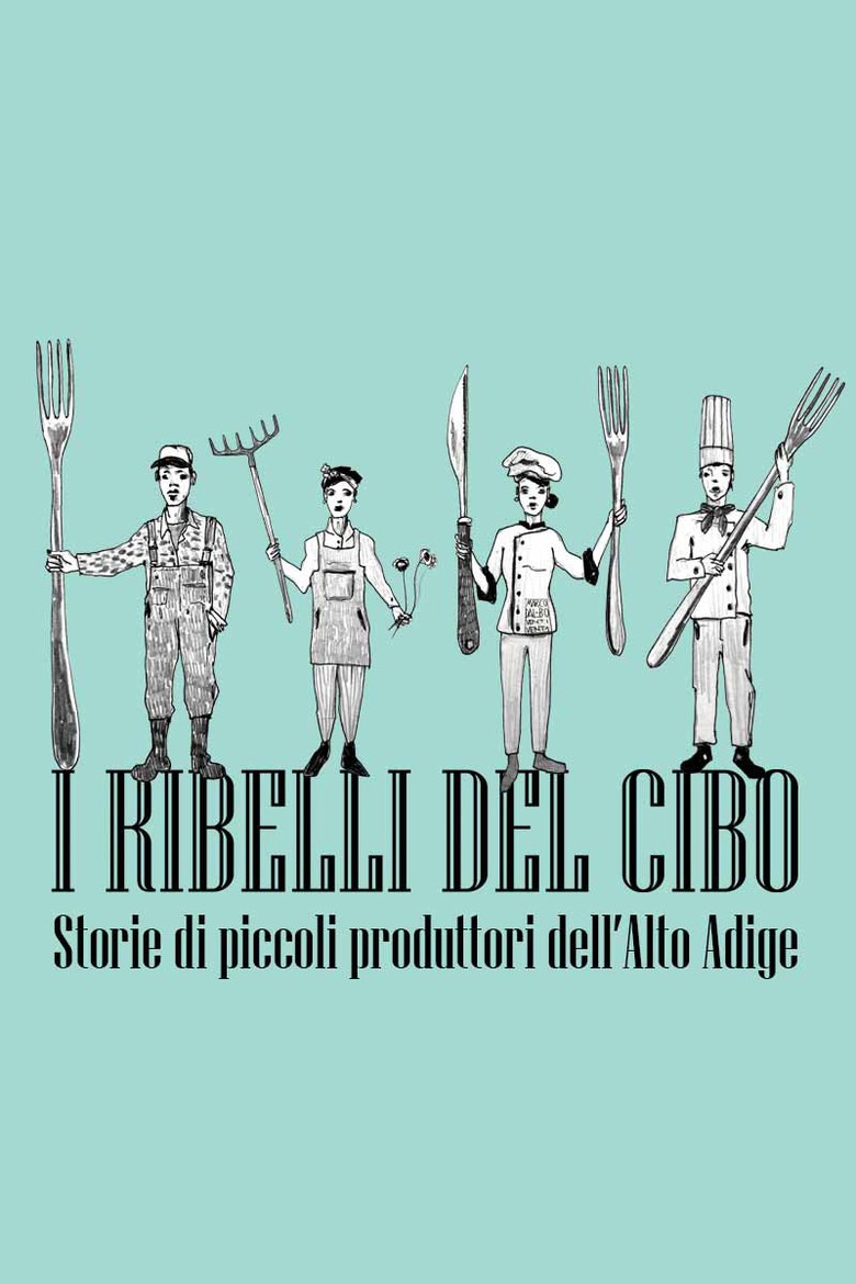 I ribelli del cibo. Storie di piccoli produttori dell'Alto Adige poster background
