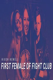 Nixon Newell: First Female of Fight Club poster background