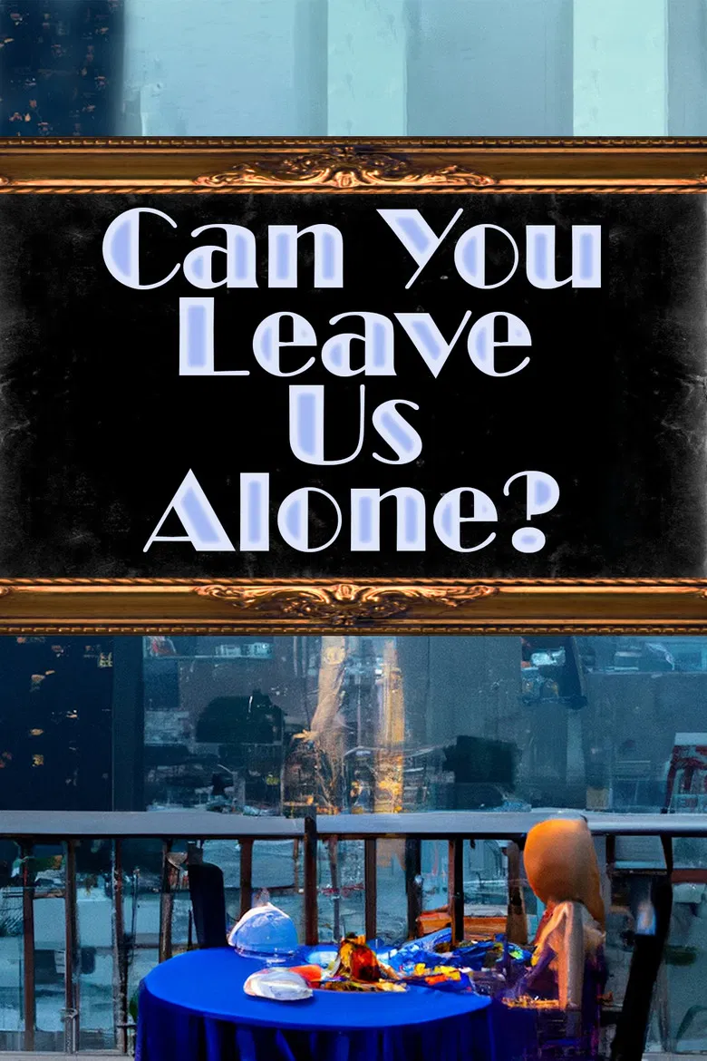 Can You Leave Us Alone? poster background