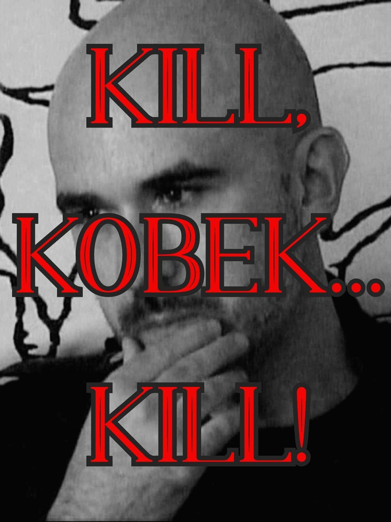 Kill, Kobek... Kill! poster background