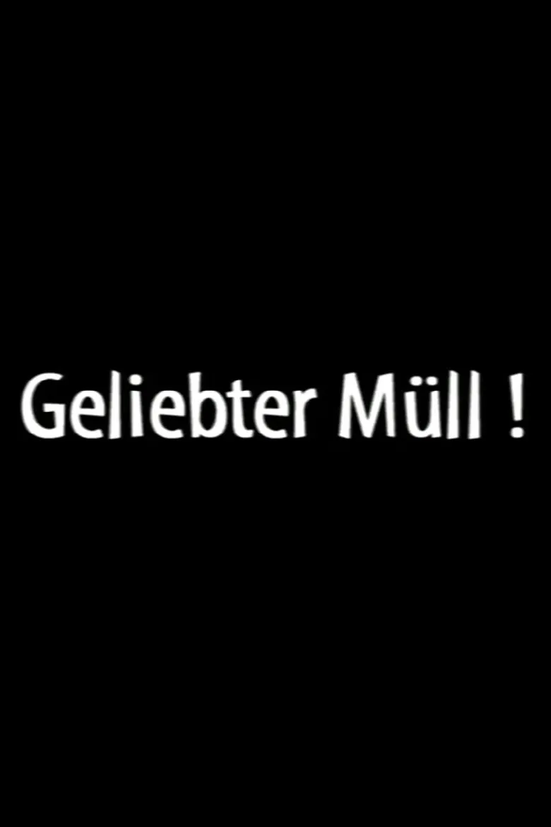 Geliebter Müll! poster background