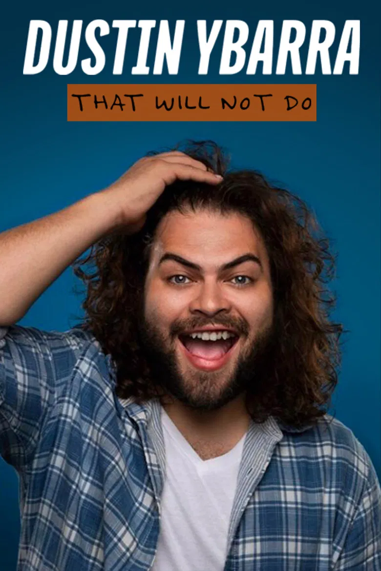 Dustin Ybarra: That Will Not Do poster background