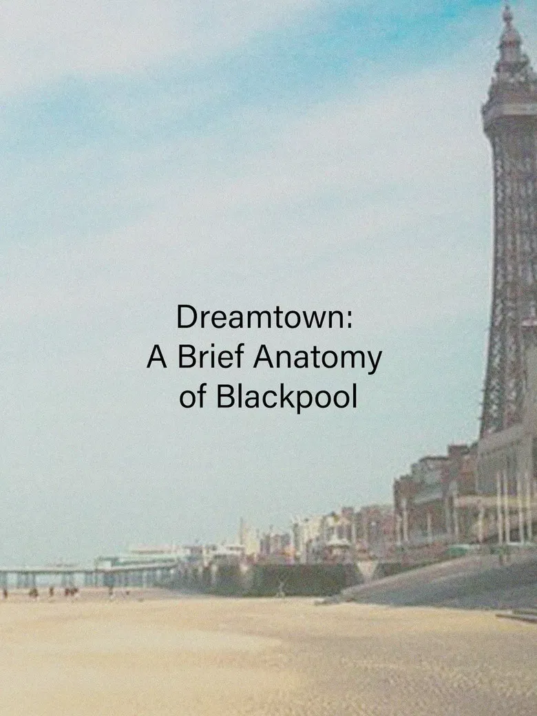 Dreamtown: A Brief Anatomy of Blackpool poster background