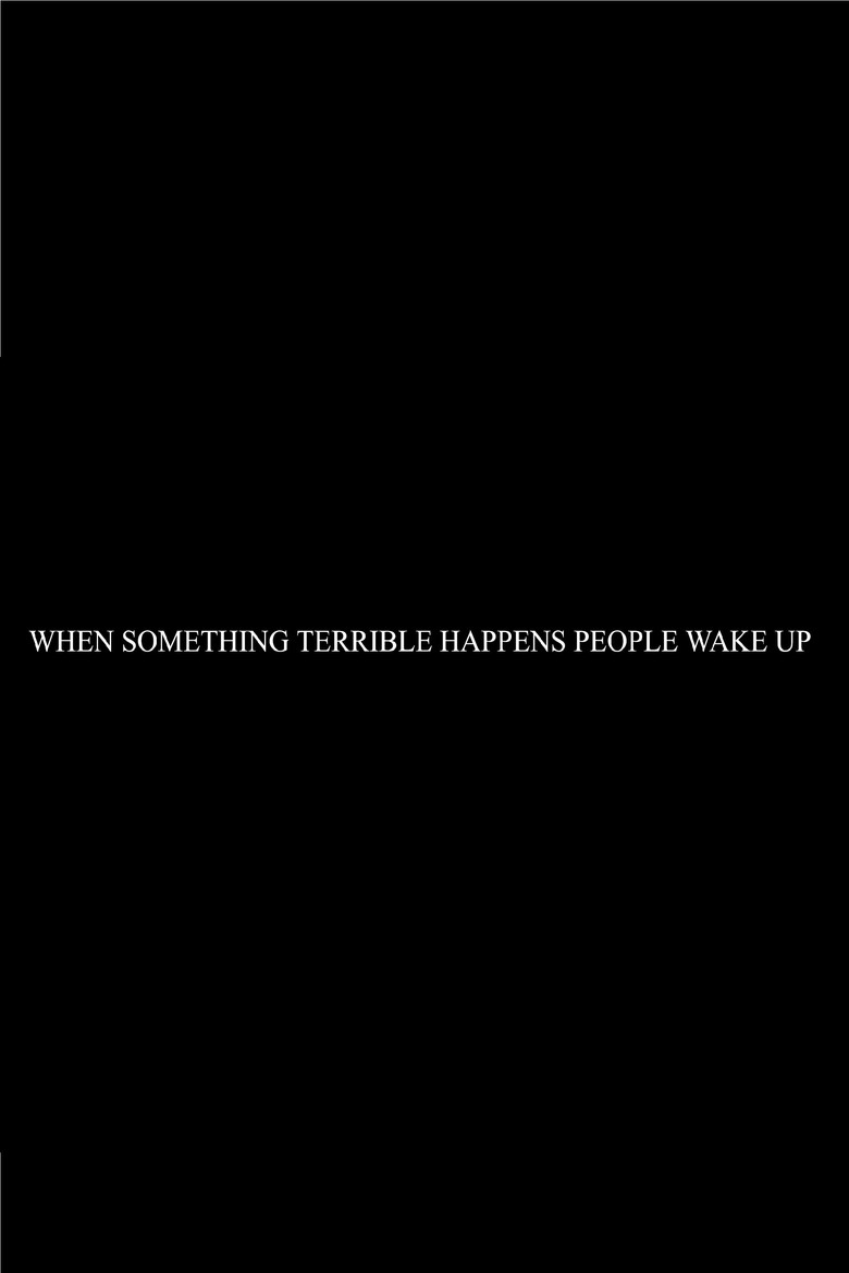 When Something Terrible Happens People Don't Wake Up poster background