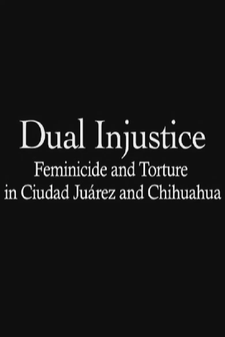 Dual Injustice: Feminicide and Torture in Ciudad Juárez and Chihuahua poster background
