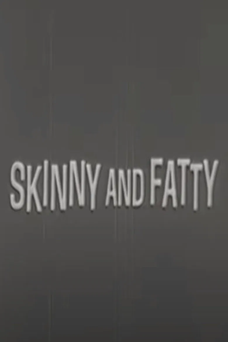 Skinny and Fatty poster background