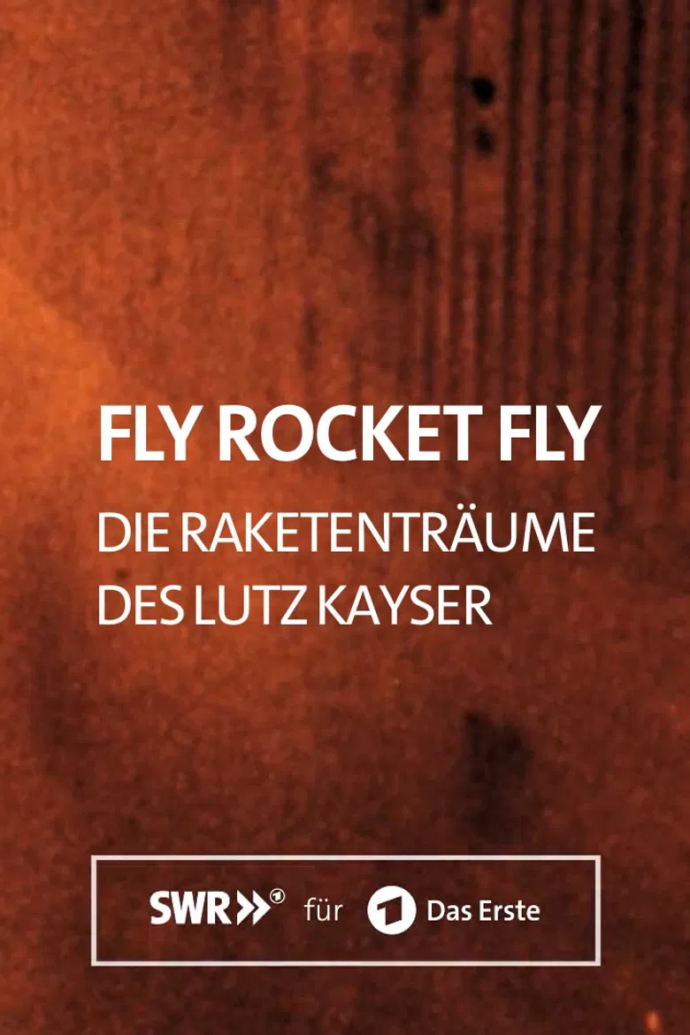 Fly Rocket Fly - Die Raketenträume des Lutz Kayser poster background