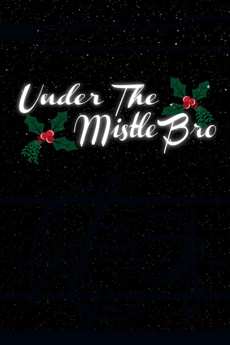 Under the MistleBro poster background