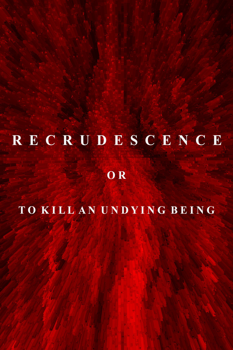 Recrudescence or (To Kill an Undying Being) poster background