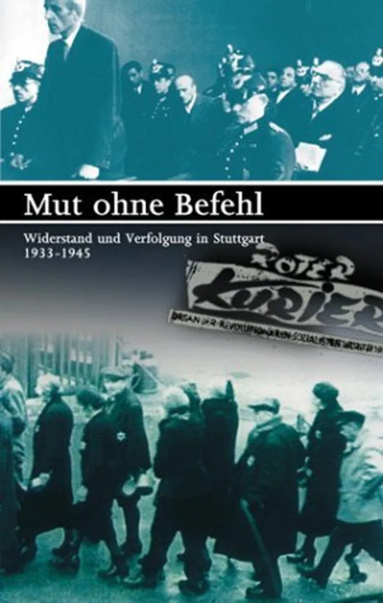 Mut ohne Befehl - Widerstand und Verfolgung in Stuttgart 1933-1945 poster background