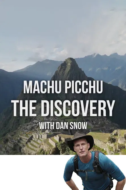 Machu Picchu: The Discovery with Dan Snow poster background