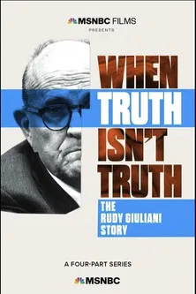 When Truth Isn't Truth: The Rudy Giuliani Story poster background