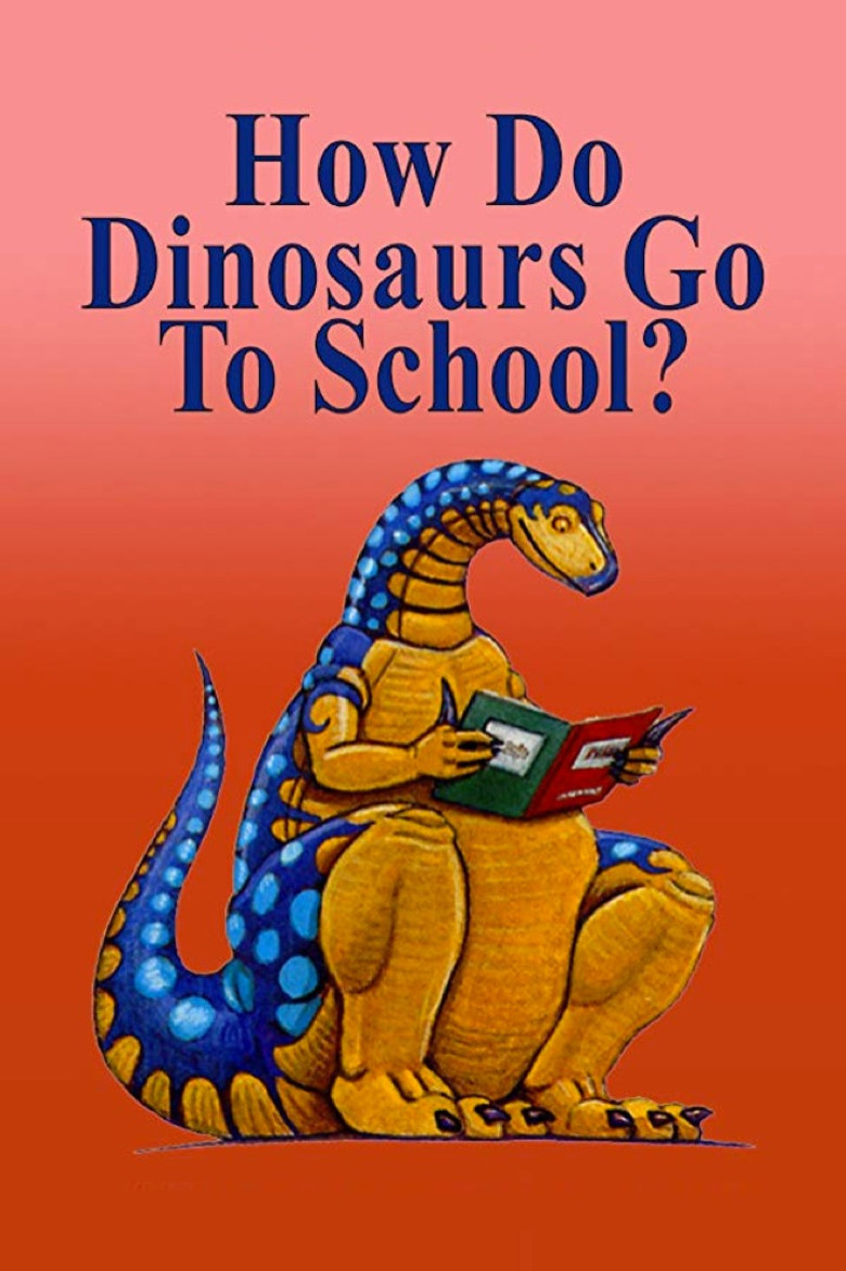 How Do Dinosaurs Go To School? poster background