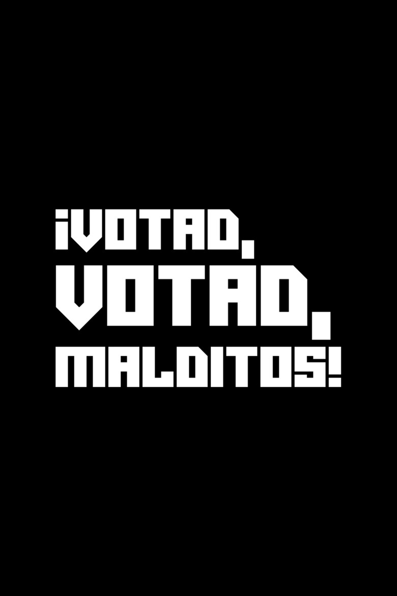 ¡Votad, votad, malditos! poster background