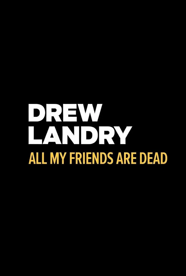 Drew Landry: All My Friends Are Dead poster background