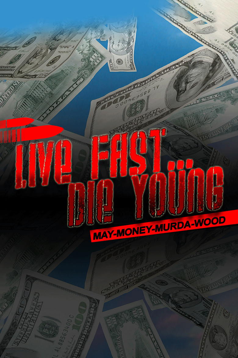 Live Fast Die Young: May-Money-Murda-Wood poster background
