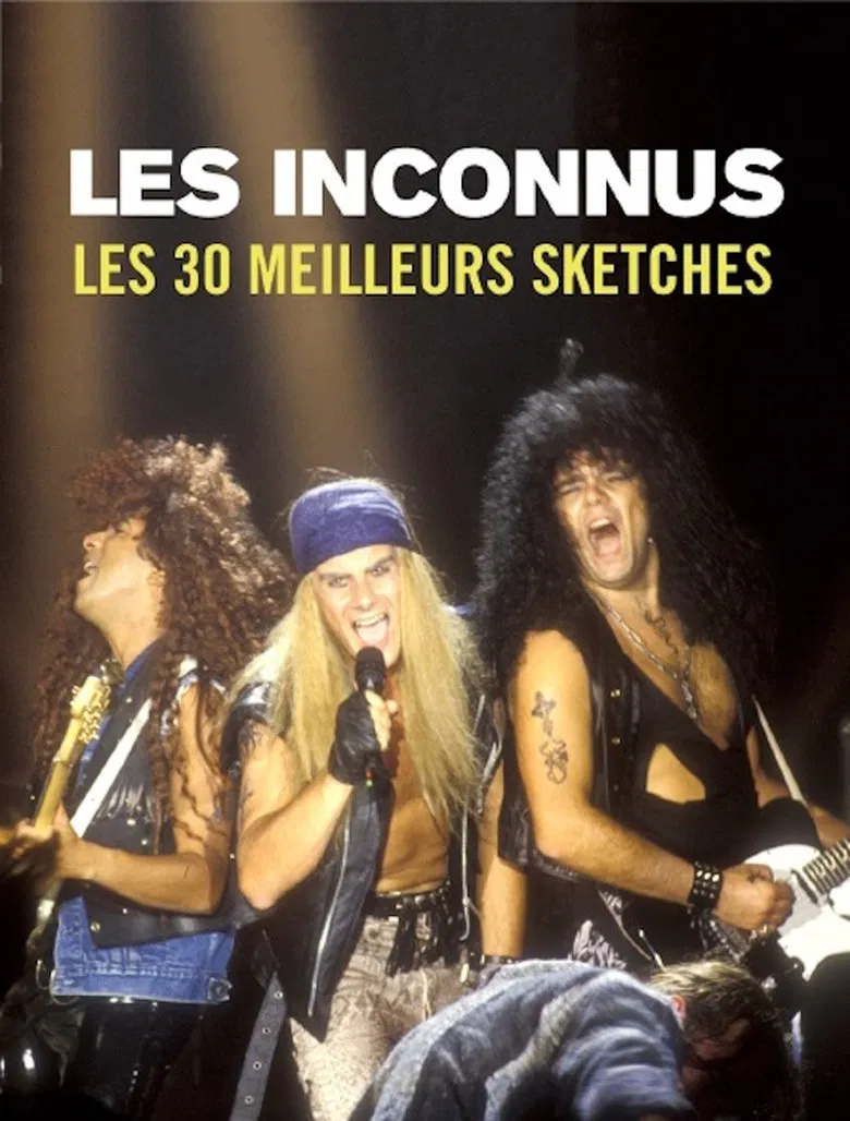 Les Inconnus, les 30 meilleurs sketches poster background