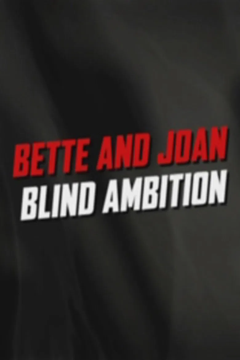 Bette and Joan: Blind Ambition poster background